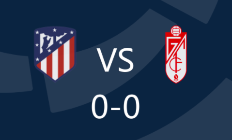 西甲-马竞0-0闷平格拉纳达 双方均无建树马竞仍排第四名 西甲-马竞0-0闷平格拉纳达 双方均无建树马竞仍排第四名