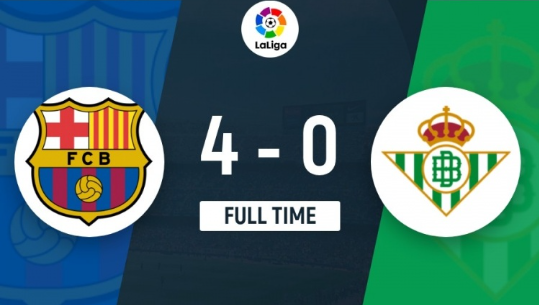 西甲-拉菲尼亚传射莱万破门法蒂造乌龙 巴萨4-0大胜十人贝蒂斯 西甲-拉菲尼亚传射莱万破门法蒂造乌龙 巴萨4-0大胜十人贝蒂斯