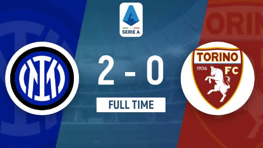 意甲-国米2-0完胜十人都灵 恰20双响小图拉姆造点 意甲-国米2-0完胜十人都灵 恰20双响小图拉姆造点